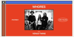 Resound Presents: Whores w/ Venus Twins