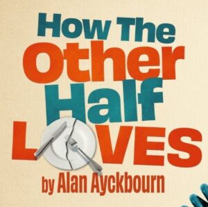 Auditions - How the Other Half Loves