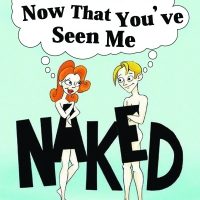 Now That You've Seen Me Naked