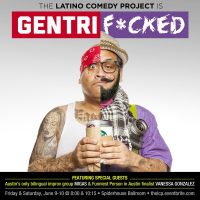 The Latino Comedy Project: "GENTRIF*CKED"